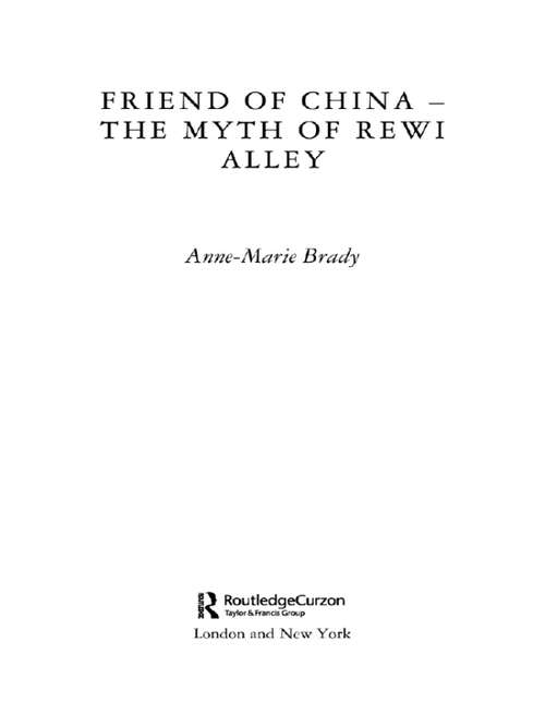 Friend of China - The Myth of Rewi Alley: The Myth Of Rewi Alley (Chinese Worlds)