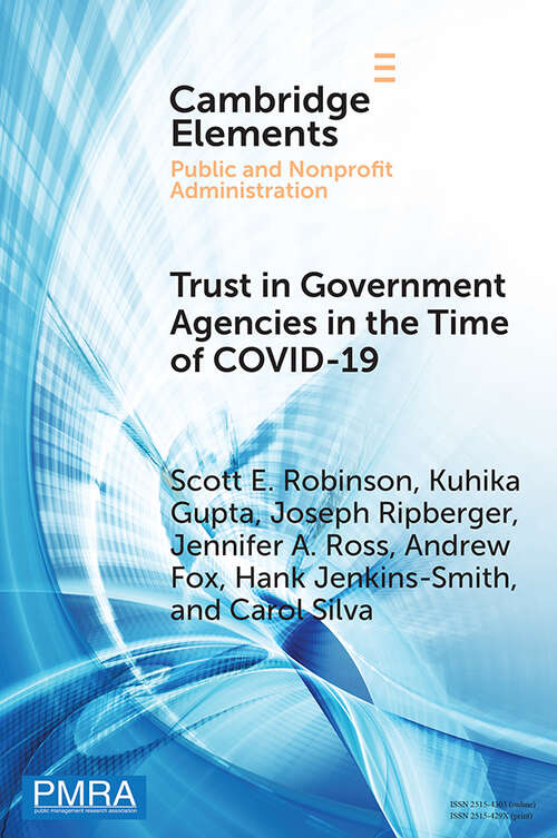 Trust in Government Agencies in the Time of COVID-19 (Elements in Public and Nonprofit Administration)