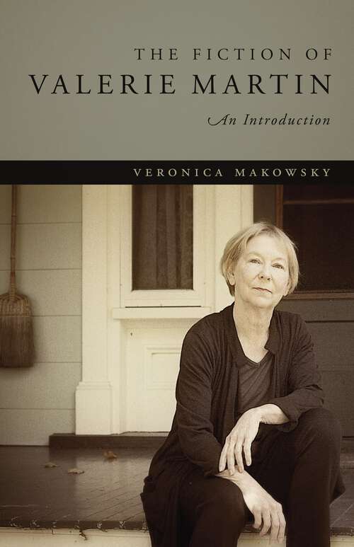 Book cover of The Fiction of Valerie Martin: An Introduction