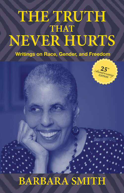 Book cover of The Truth That Never Hurts 25th anniversary edition: Writings on Race, Gender, and Freedom (25)