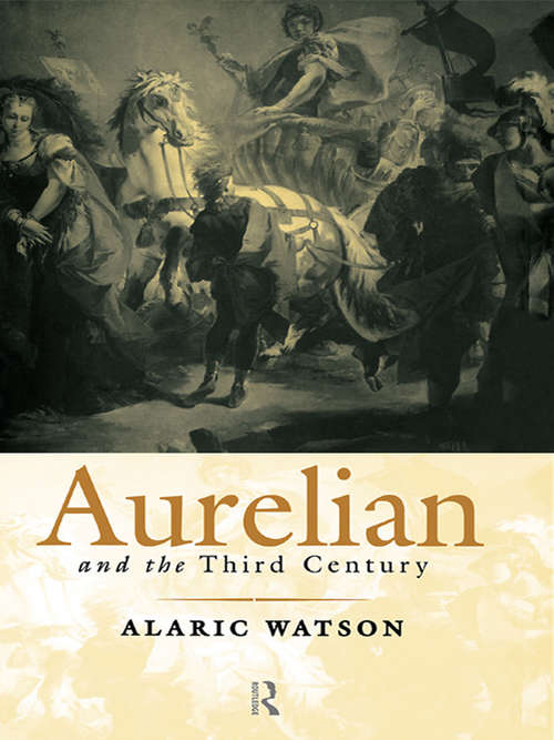 Book cover of Aurelian and the Third Century (Roman Imperial Biographies)
