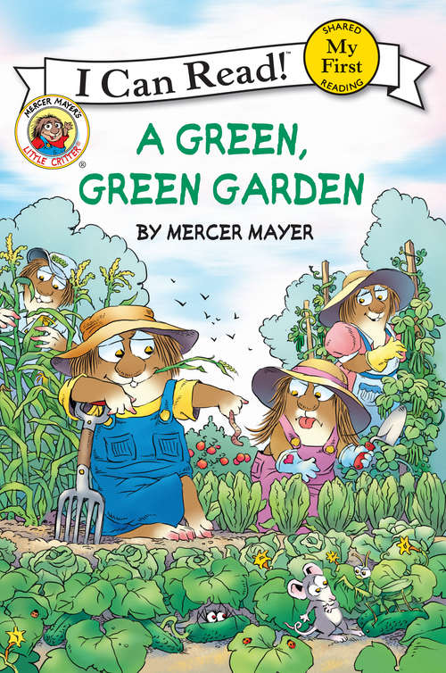 Book cover of Little Critter: A Green, Green Garden (My First I Can Read)