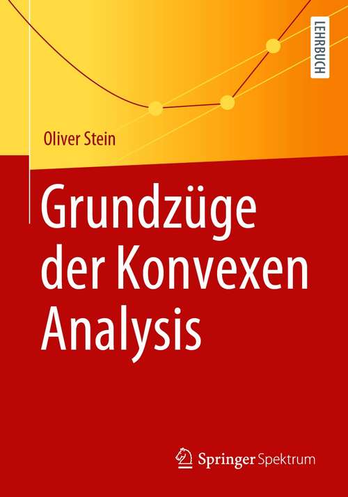 Book cover of Grundzüge der Konvexen Analysis (1. Aufl. 2021)