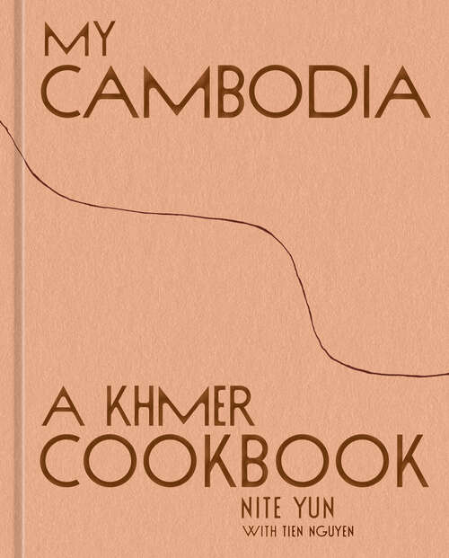 Book cover of My Cambodia: A Khmer Cookbook