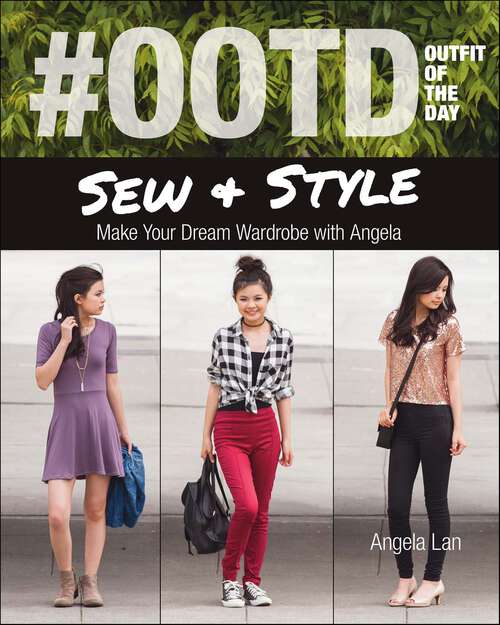 Book cover of #OOTD (Outfit of the Day) Sew & Style: Make Your Dream Wardrobe with Angela