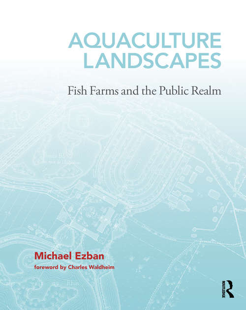 Book cover of Aquaculture Landscapes: Fish Farms and the Public Realm