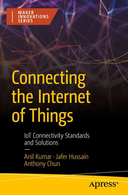 Book cover of Connecting the Internet of Things: IoT Connectivity Standards and Solutions (1st ed.)