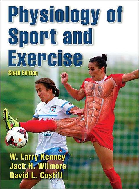Physiology of Sport and Exercise, Sixth Edition