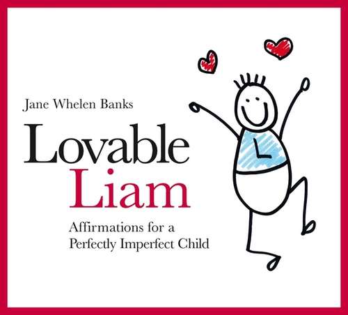 Lovable Liam: Affirmations for a Perfectly Imperfect Child