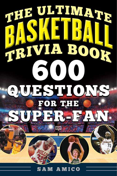 Book cover of The Ultimate Basketball Trivia Book: 600 Questions for the Super-Fan