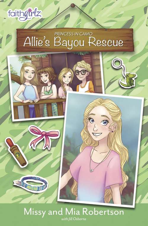 Allie's Bayou Rescue (Faithgirlz / Princess In Camo Ser.)
