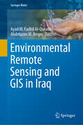 Environmental Remote Sensing and GIS in Iraq (Springer Water)