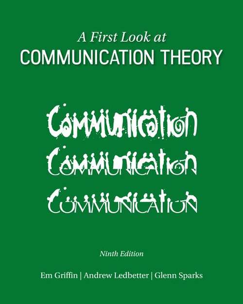 Book cover of A First Look at Communication Theory (Ninth Edition)