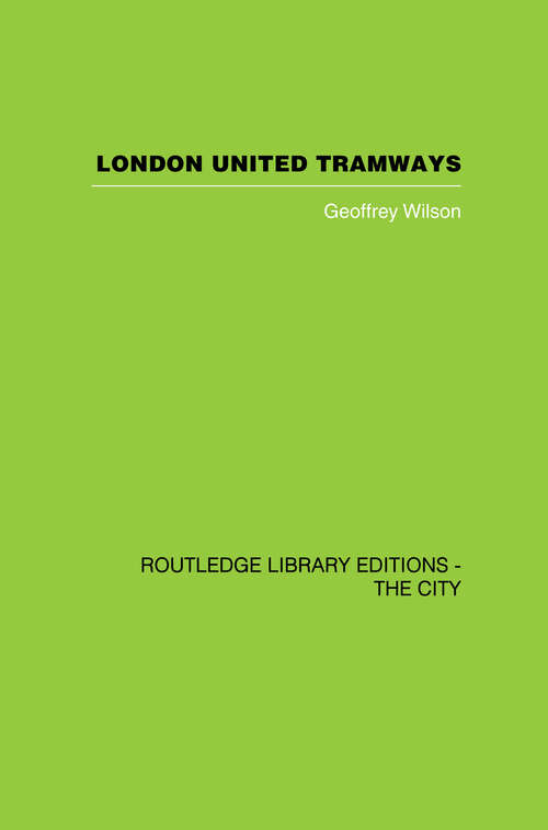 Book cover of London United Tramways: A History 1894-1933