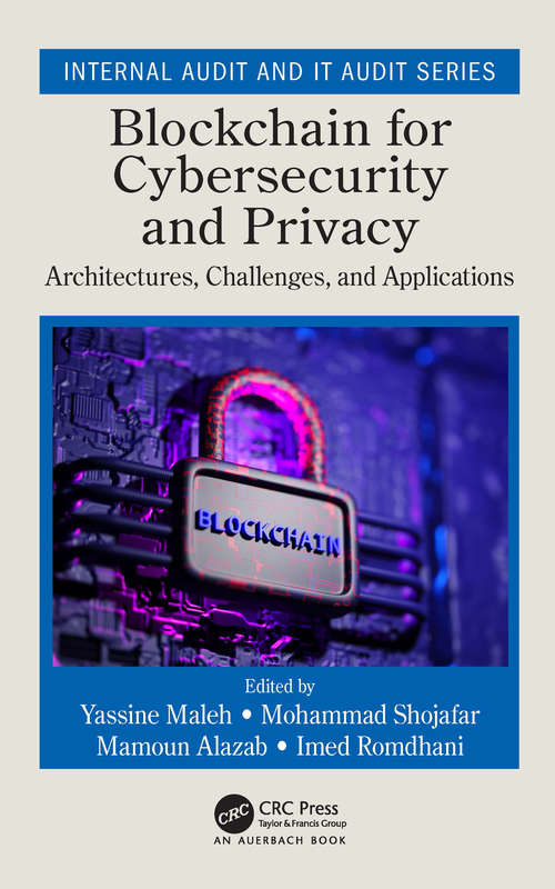 Blockchain for Cybersecurity and Privacy: Architectures, Challenges, and Applications (Internal Audit and IT Audit)