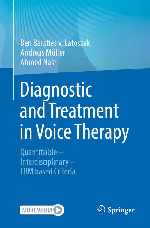 Book cover of Diagnostic and Treatment in Voice Therapy: Quantifiable - Interdisciplinary - EBM based Criteria