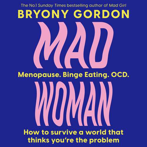 Book cover of Mad Woman: The hotly anticipated follow-up to  lifechanging bestseller, MAD GIRL