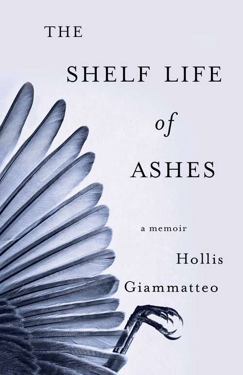 Book cover of The Shelf Life of Ashes: A Memoir