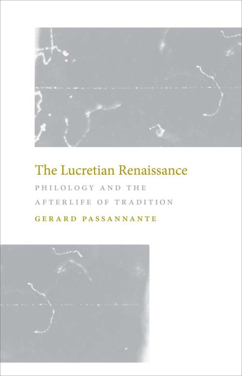 Book cover of The Lucretian Renaissance: Philology and the Afterlife of Tradition
