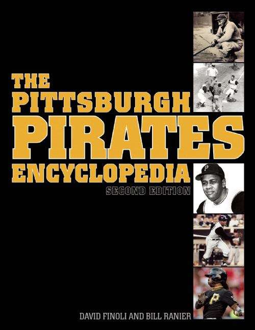 Book cover of The Pittsburgh Pirates Encyclopedia