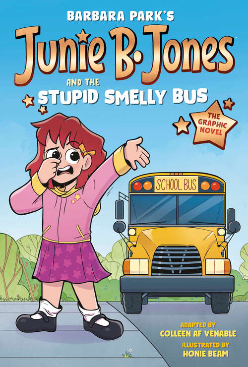 Book cover of Junie B. Jones and the Stupid Smelly Bus: The Graphic Novel (Junie B. Jones Graphic Novels)