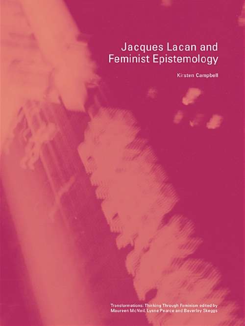 Book cover of Jacques Lacan and Feminist Epistemology (Transformations)