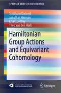 Hamiltonian Group Actions and Equivariant Cohomology (SpringerBriefs in Mathematics)