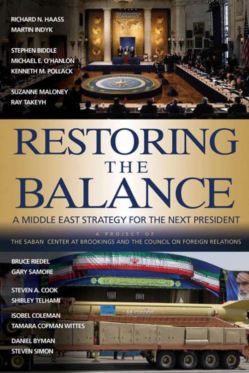 Restoring the Balance: A Middle East Strategy for the Next President