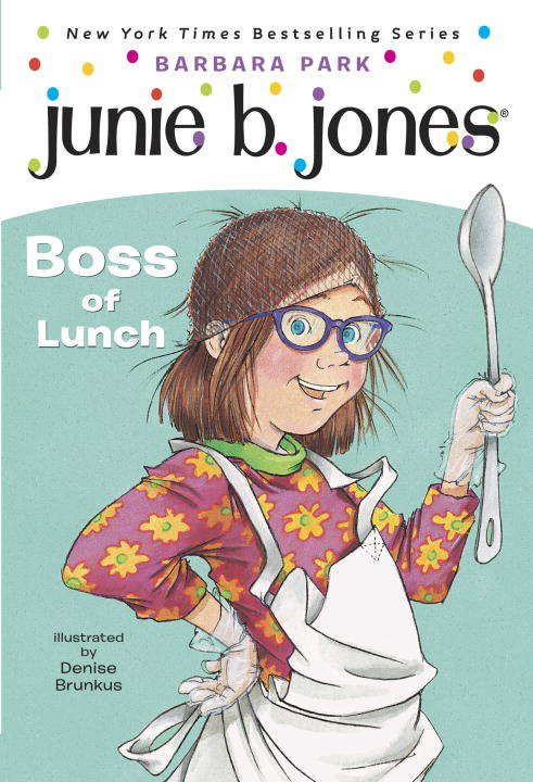 Book cover of Junie B., First Grader: Boss of Lunch (Junie B. Jones #19)