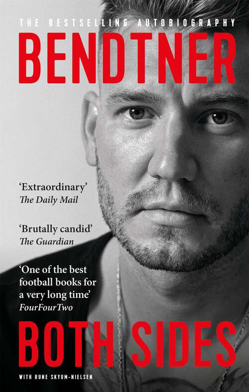 Book cover of Bendtner: The Bestselling Autobiography
