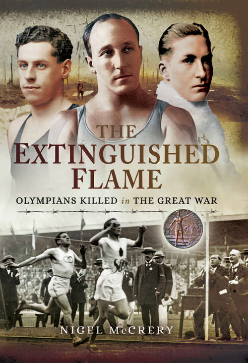 The Extinguished Flame: Olympians Killed in The Great War