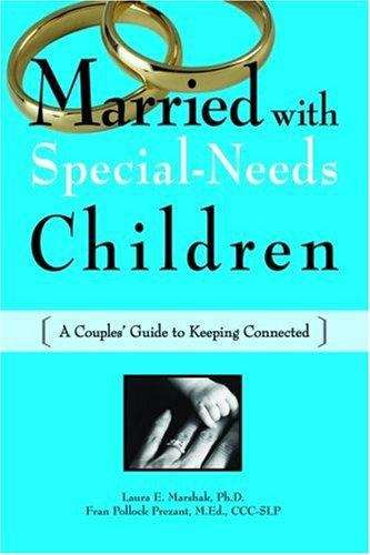 Book cover of Married with Special-Needs Children: A Couples' Guide to Keeping Connected