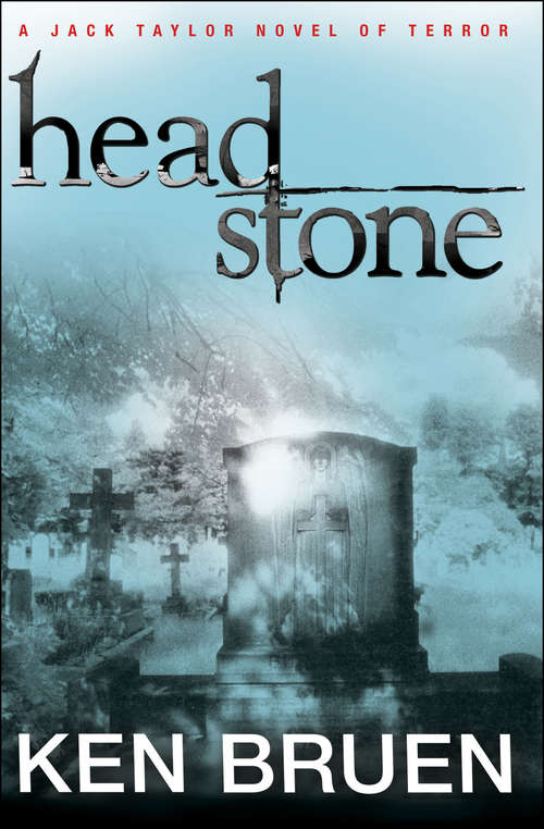 Book cover of Headstone (The Jack Taylor Novels of Terror)