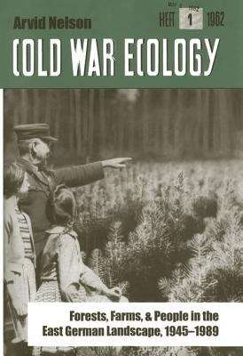 Book cover of Cold War Ecology: Forests, Farms, and People in the East German Landscape, 1945-1989