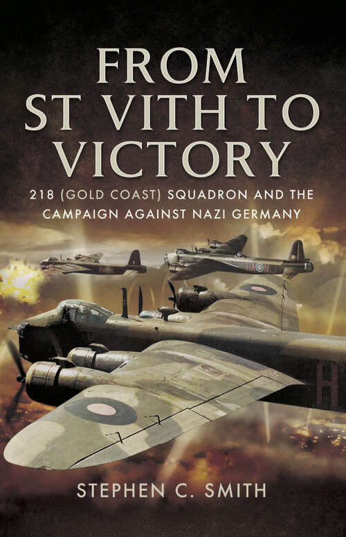 Book cover of From St Vith to Victory: 218 (Gold Coast) Squadron and the Campaign Against Nazi Germany