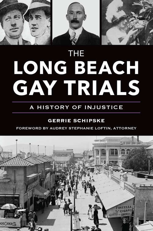 Book cover of The Long Beach Gay Trials: A History of Injustice (True Crime)