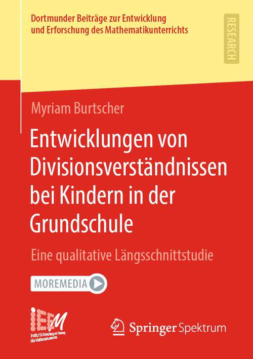 Book cover of Entwicklungen von Divisionsverständnissen bei Kindern in der Grundschule: Eine qualitative Längsschnittstudie (1. Aufl. 2022) (Dortmunder Beiträge zur Entwicklung und Erforschung des Mathematikunterrichts #50)
