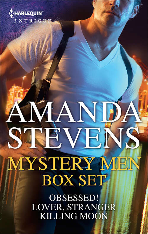 Book cover of Mystery Men Box Set: Obsessed!; Lover, Stranger; and Killing Moon