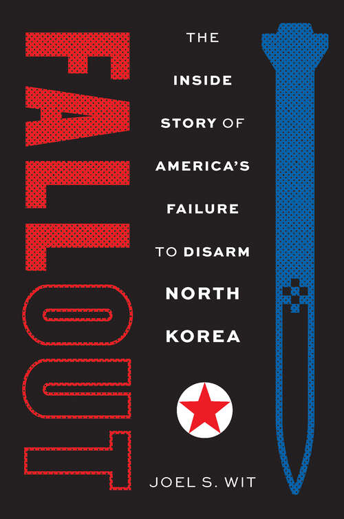 Book cover of Fallout: The Inside Story of America's Failure to Disarm North Korea