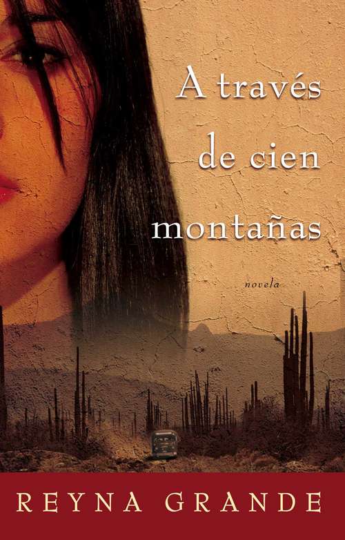 Book cover of A travs de cien montaas (Across a Hundred Mountains): Novela