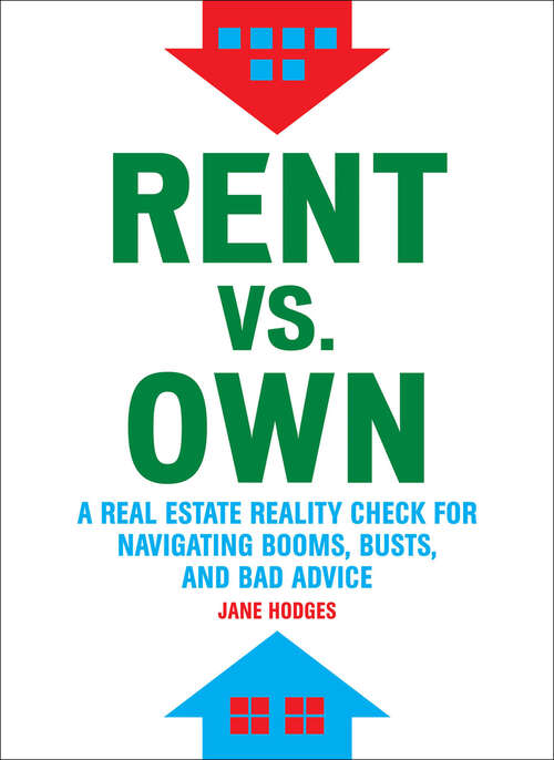 Rent vs Own: A Real Estate Reality Check for Navigating Booms, Busts, and Bad Advice