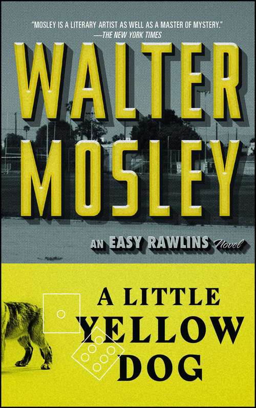 Book cover of A Little Yellow Dog: An Easy Rawlins Novel (Easy Rawlins Mystery #5)