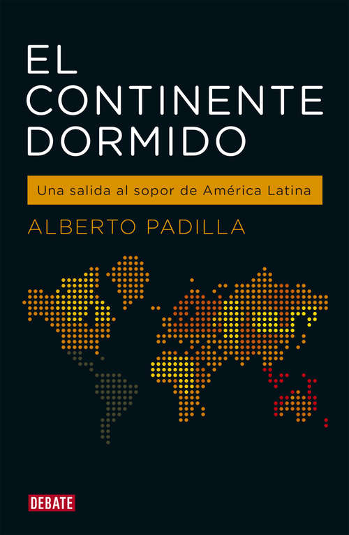 Book cover of El continente dormido: Una salida al sopor de América Latina
