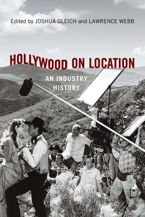 Book cover of Hollywood on Location: An Industry History
