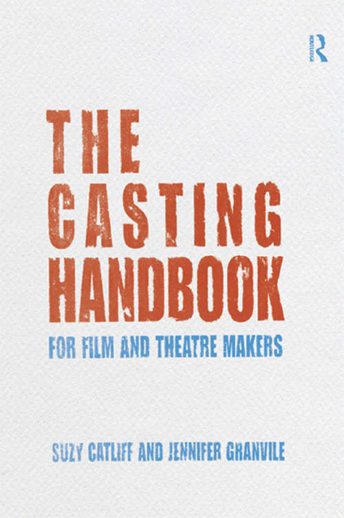 Book cover of The Casting Handbook: For Film and Theatre Makers