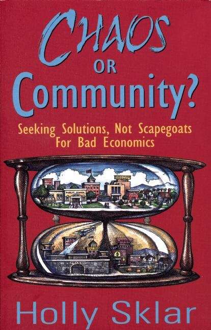 Chaos Or Community? Seeking Solutions, Not Scapegoats for Bad Economics