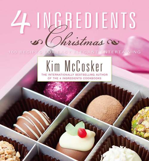 Book cover of 4 Ingredients Christmas: Recipes For A Simply Yummy Holiday