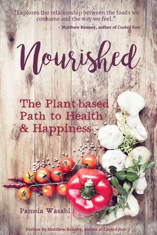 Book cover of Nourished: The Plant-based Path to Health & Happiness