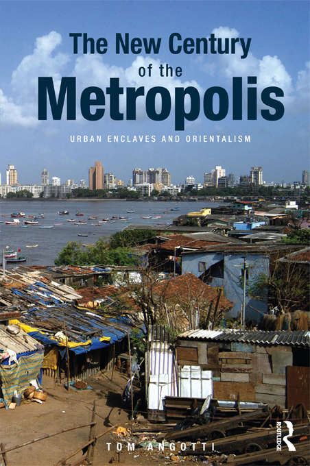 Book cover of The New Century of the Metropolis: Urban Enclaves and Orientalism