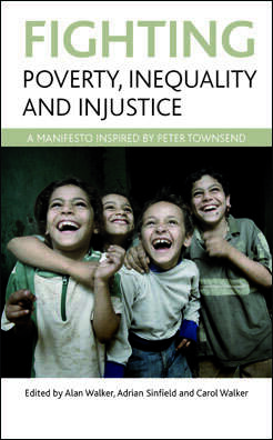 Fighting poverty, inequality and injustice: A manifesto inspired by Peter Townsend